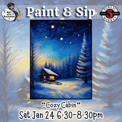 “Cozy Cabin” Sat Jan 24 6:30-8:30pm