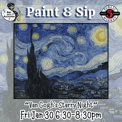 “Van Gogh’s Starry Night” Fri Jan 30 6:30-8:30pm
