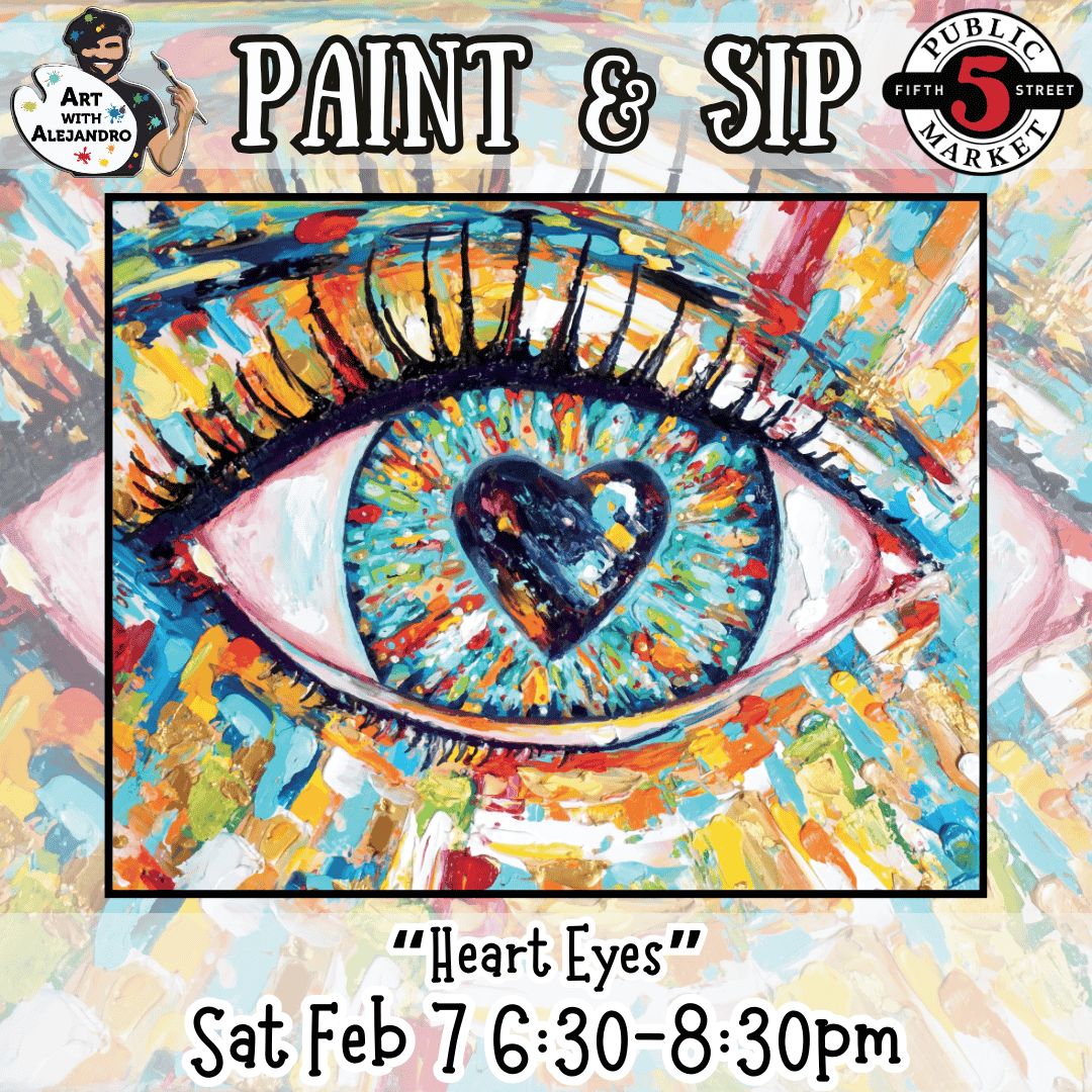 “Heart Eyes” Sat Feb 7 6:30-8:30pm