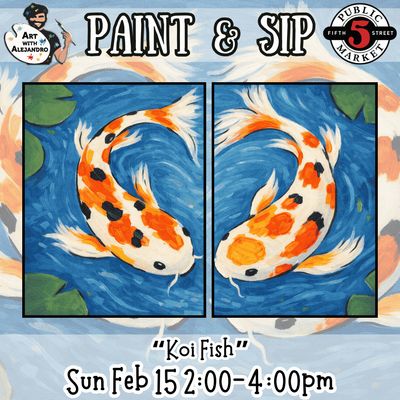 “Koi Fish” Sun Feb 15 2:00-4:00pm