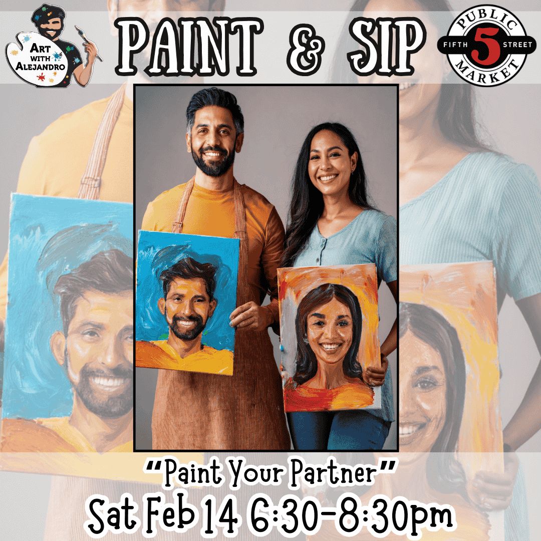 “Paint Your Partner or Friend!” Sat Feb 14 6:30-8:30pm