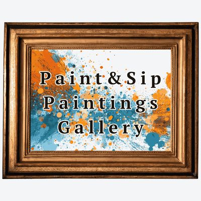 Paint &amp; Sip  Paintings Gallery