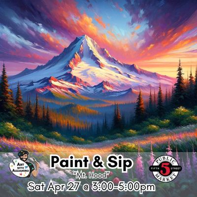 "Mt. Hood" Sat Apr 27 @ 3:00-5:00pm