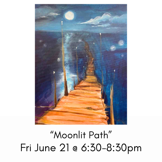 “Moonlit Path” Fri June 21 @ 6:30-8:30pm