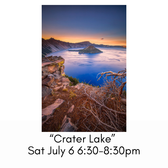 “Crater Lake” Sat July 6 6:30-8:30pm