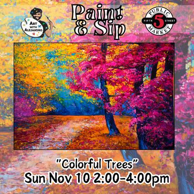 “Colorful Trees” Sun Nov 10 2:00-4:00pm