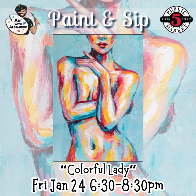 Colorful Lady” Fri Jan 24 6:30-8:30pm