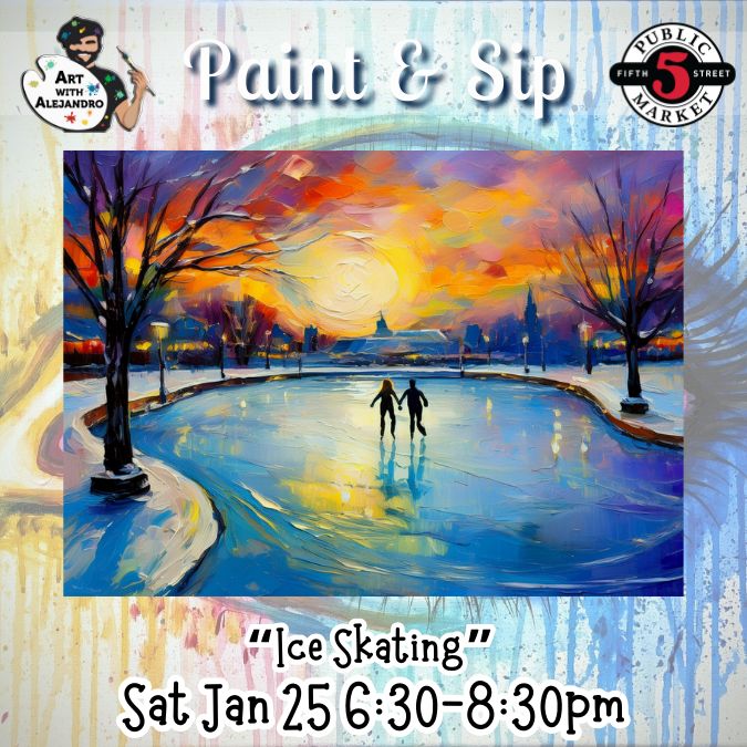 “Ice Skating” Sat Jan 25 6:30-8:30pm