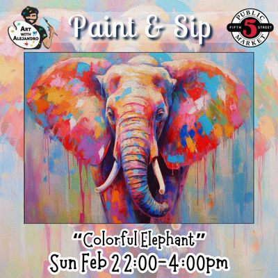 “Colorful Elephant” Sun Feb 2 2:00-4:00pm