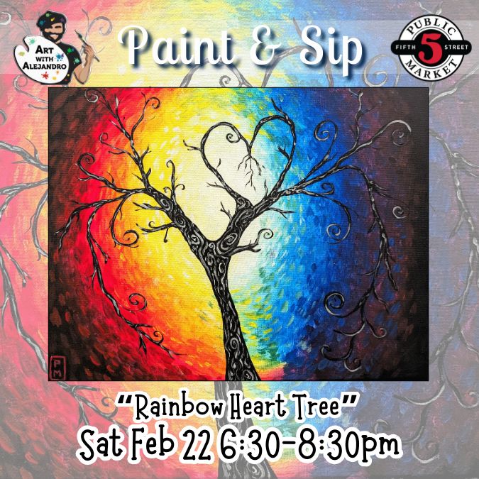 “Rainbow Heart Tree” Sat Feb 22 6:30-8:30pm