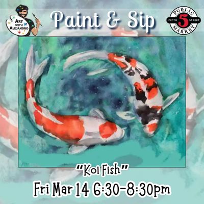 ”Koi Fish” Fri Mar 14 6:30-8:30pm