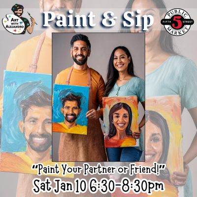“Paint Your Partner or Friend!” Sat Jan 10 6:30-8:30pm