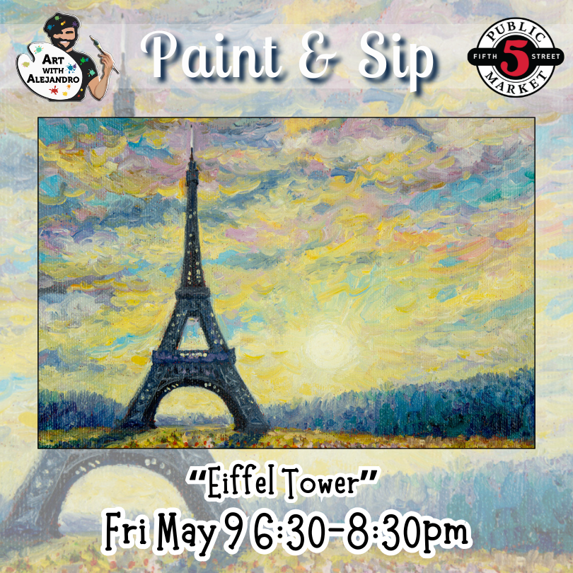“Eiffel Tower” Fri May 9 6:30-8:30pm