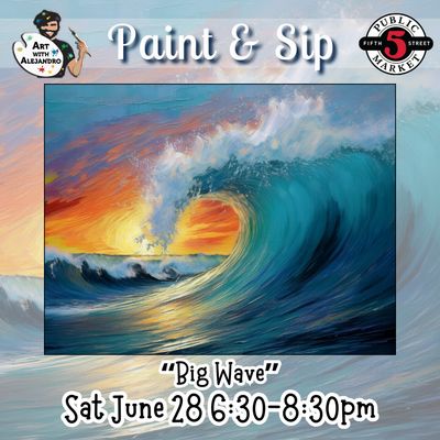 “Big Wave”  Paint &amp; Sip Sat June 28 6:30-8:30pm