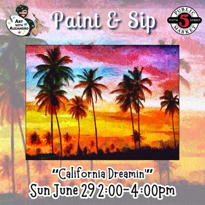 “California Dreamin" Paint &amp; Sip Sun June 29 2:00-4:00pm