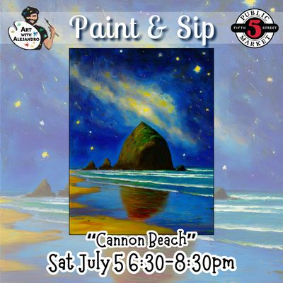 “Cannon Beach” Sat July 5 6:30-8:30pm