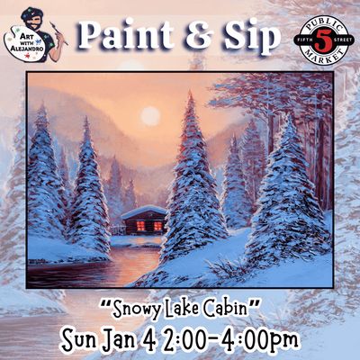 “Snowy Lake Cabin” Sun Jan 4 2:00-4:00pm