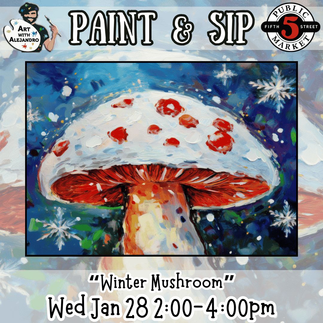 “Winter Mushroom” Wed Jan 28 2:00-4:00pm