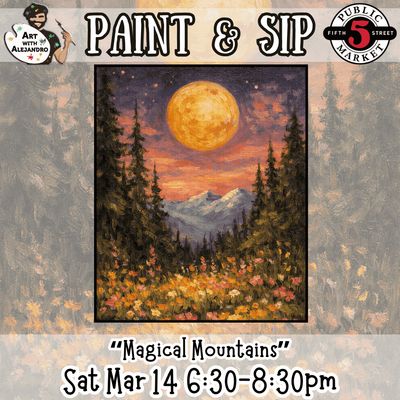 “Magical Mountains” Sat Mar 14 6:30-8:30pm