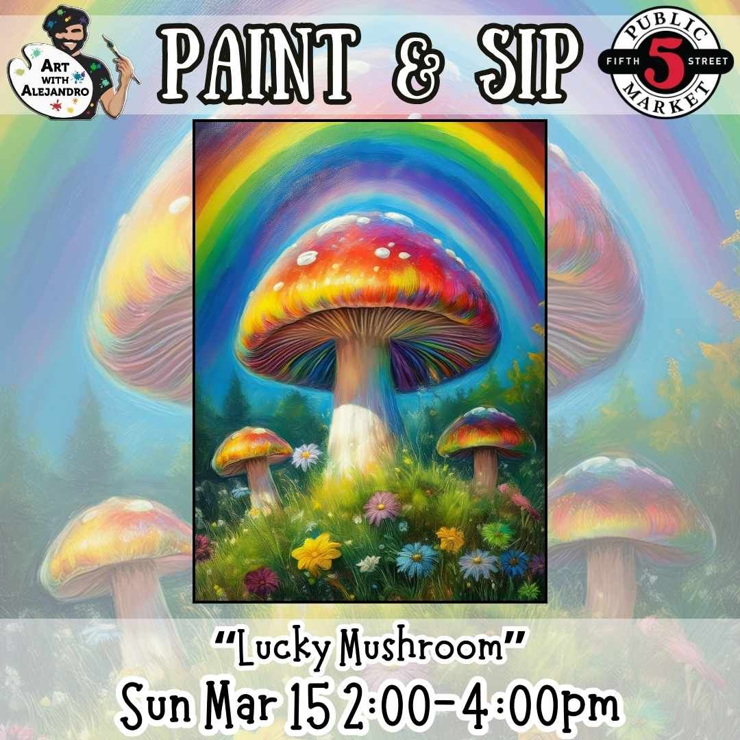 “Lucky Mushroom” Sun Mar 15 2:00-4:00pm