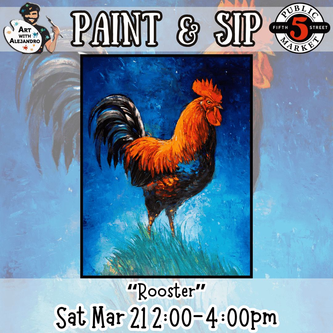 “Rooster” Sat Mar 21 2:00-4:00pm