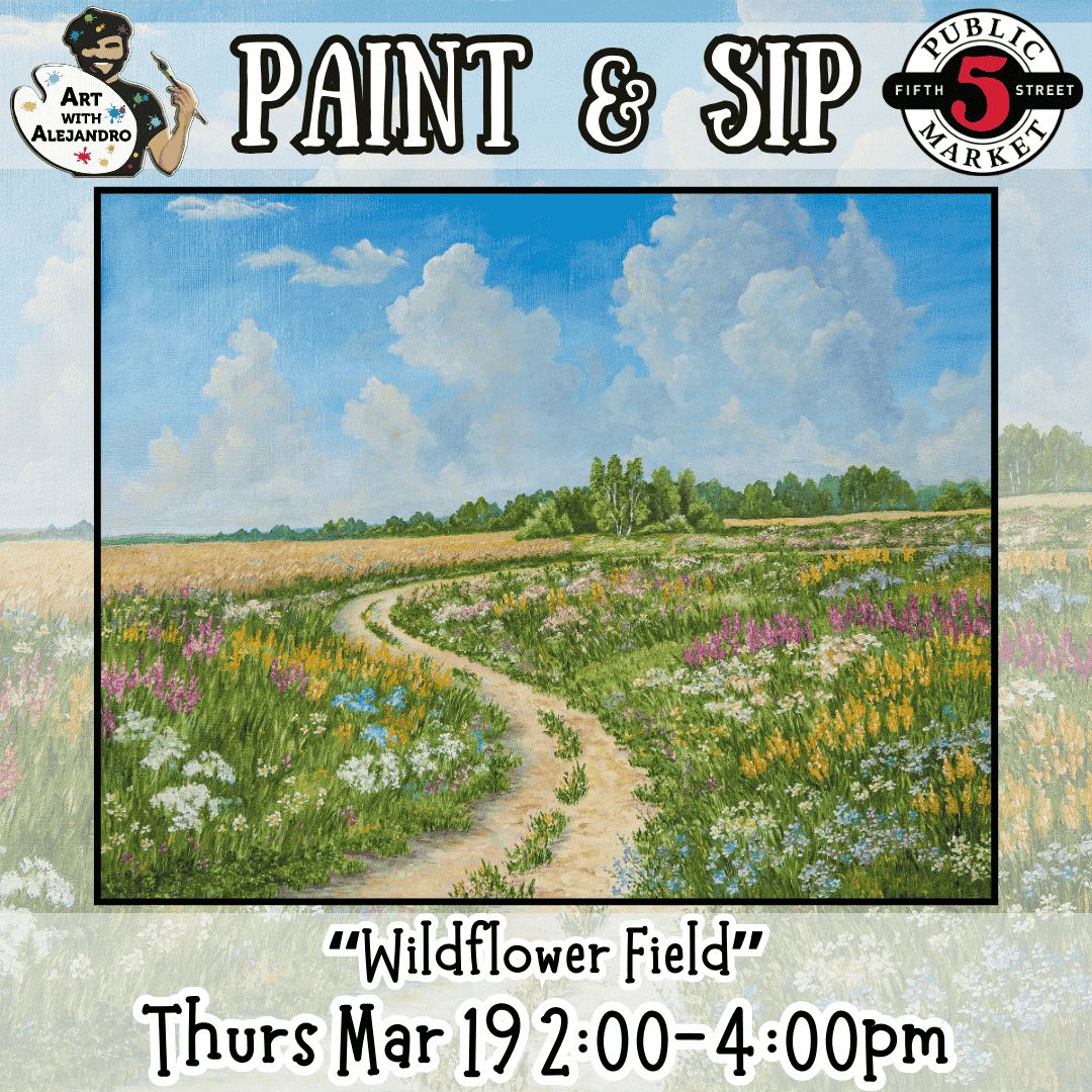 “Wildflower Field” Thurs Mar 19 2:00-4:00pm