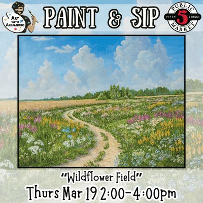 “Wildflower Field” Thurs Mar 19 2:00-4:00pm