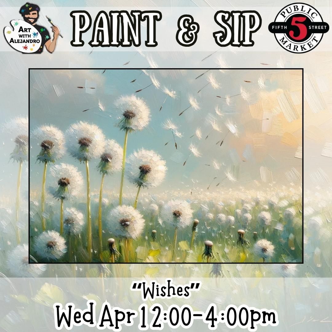 Paint &amp; Sip “Wishes” Wed Apr 1 2:00-4:00pm