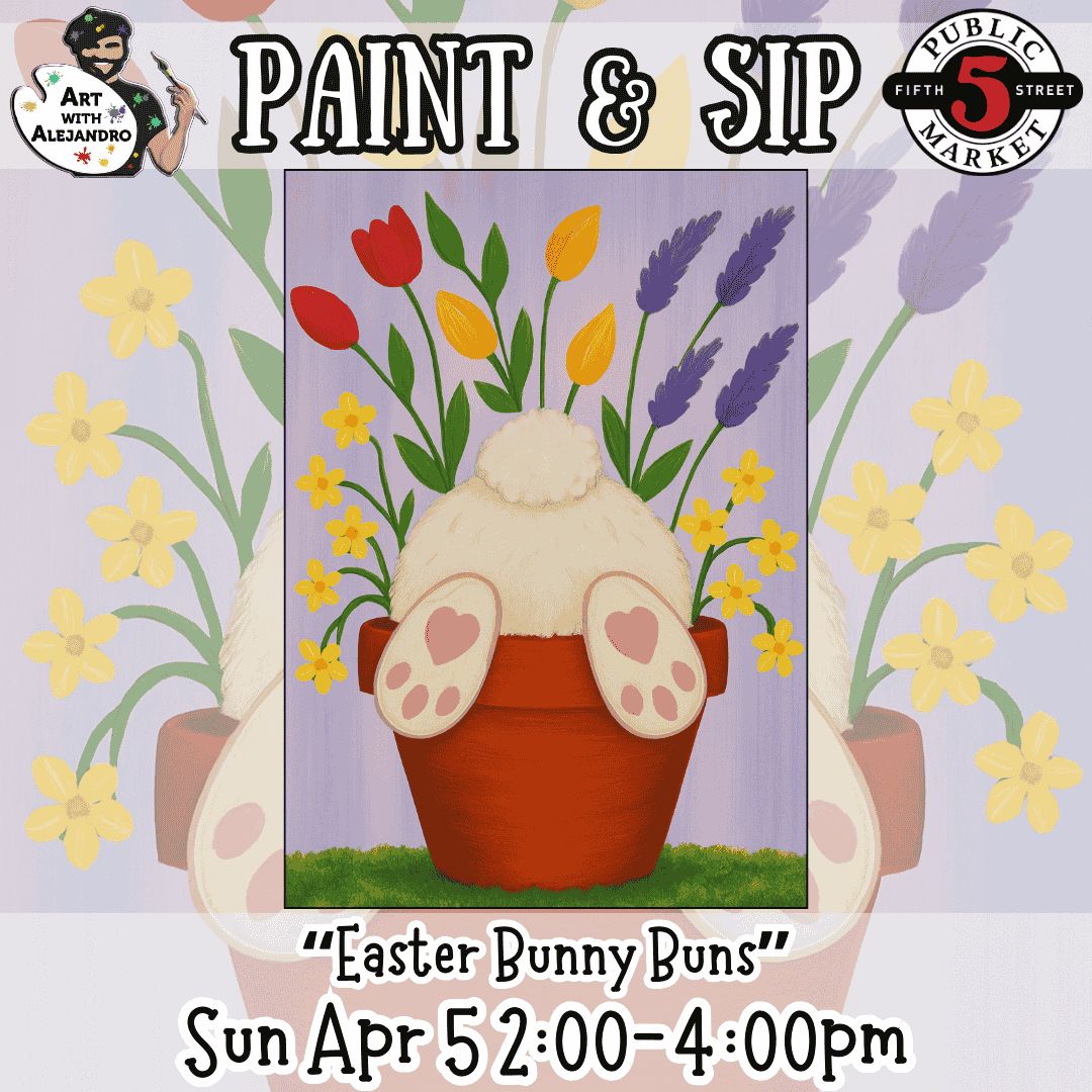 Paint &amp; Sip “Easter Bunny Buns” Sun Apr 5 2:00-4:00pm