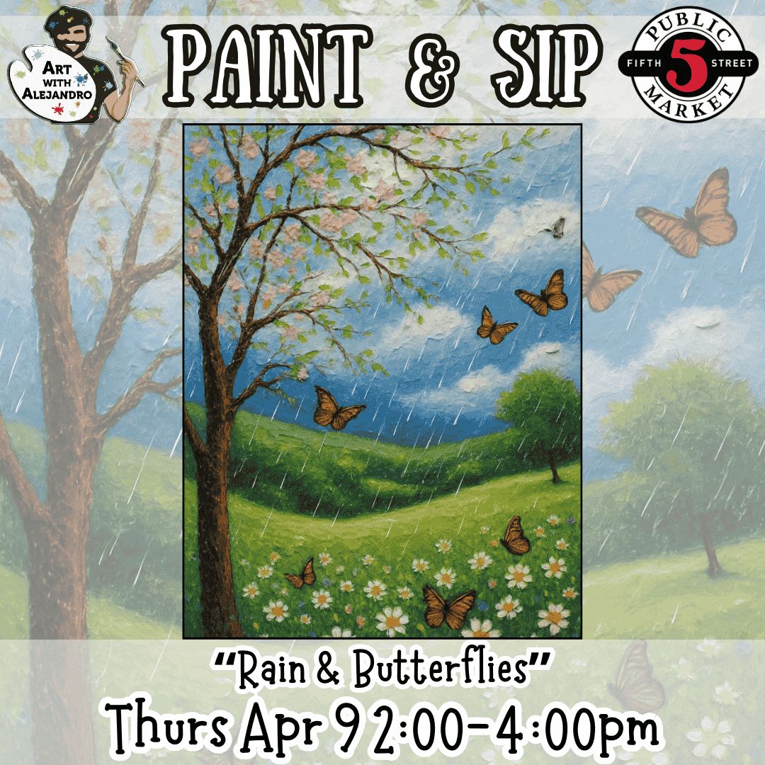 Paint &amp; Sip “Rain &amp; Butterflies” Thurs Apr 9 2:00-4:00pm