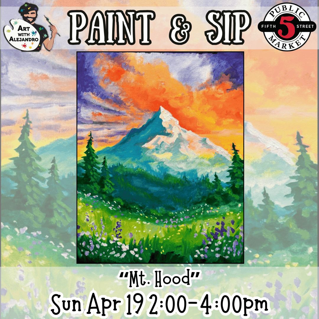 Paint &amp; Sip “Mt. Hood” Sun Apr 19 2:00-4:00pm