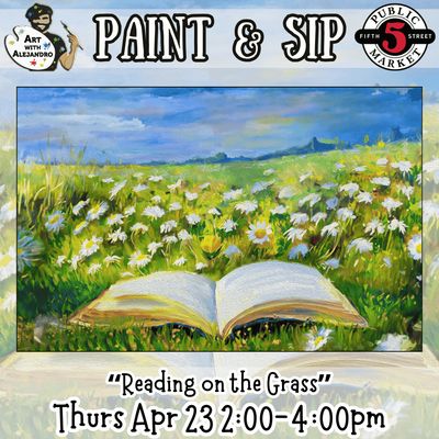 Paint &amp; Sip “Reading on the Grass” Thurs Apr 23 2:00-4:00pm