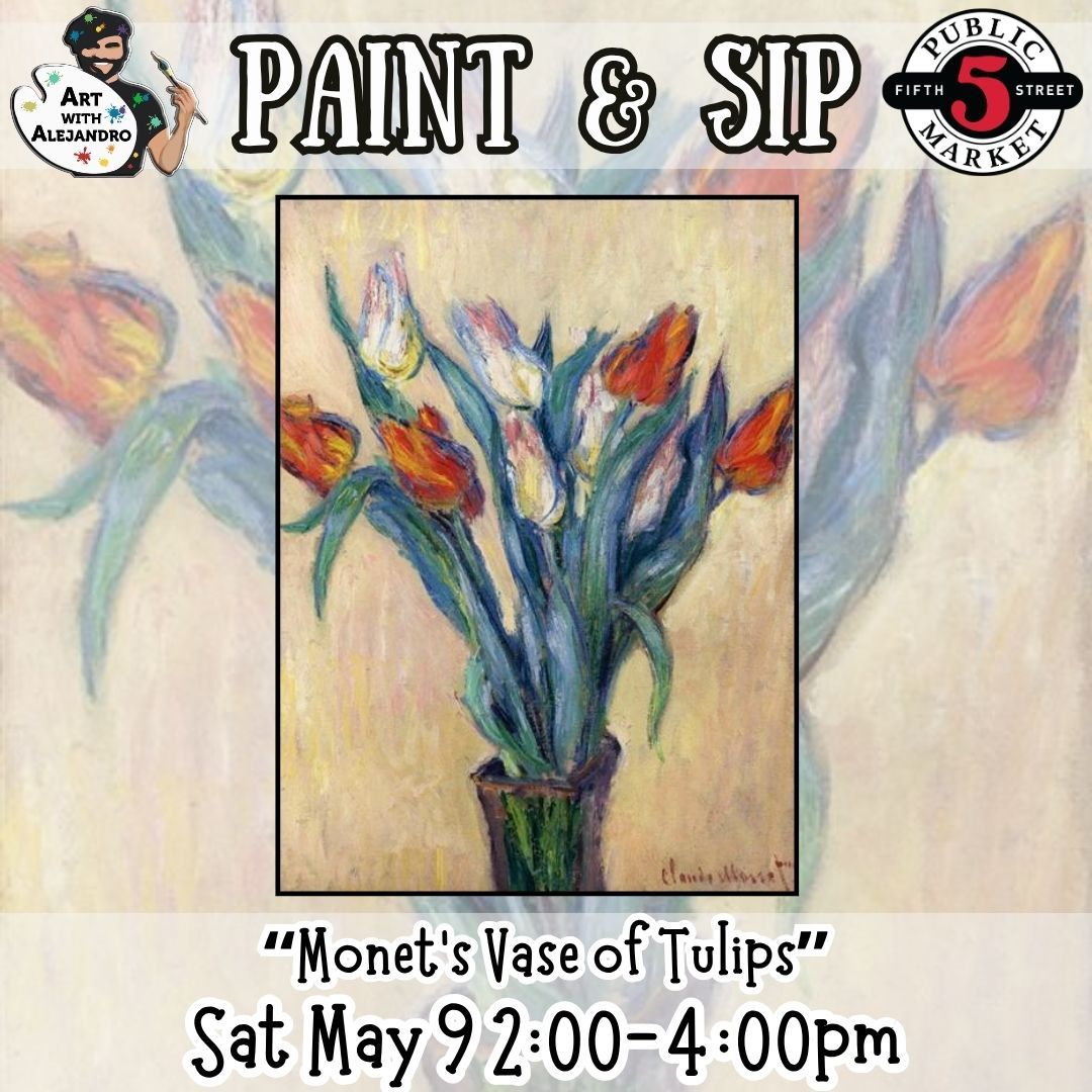Paint &amp; Sip “Monet Vase of Tulips” Sat May 9 2:00-4:00pm