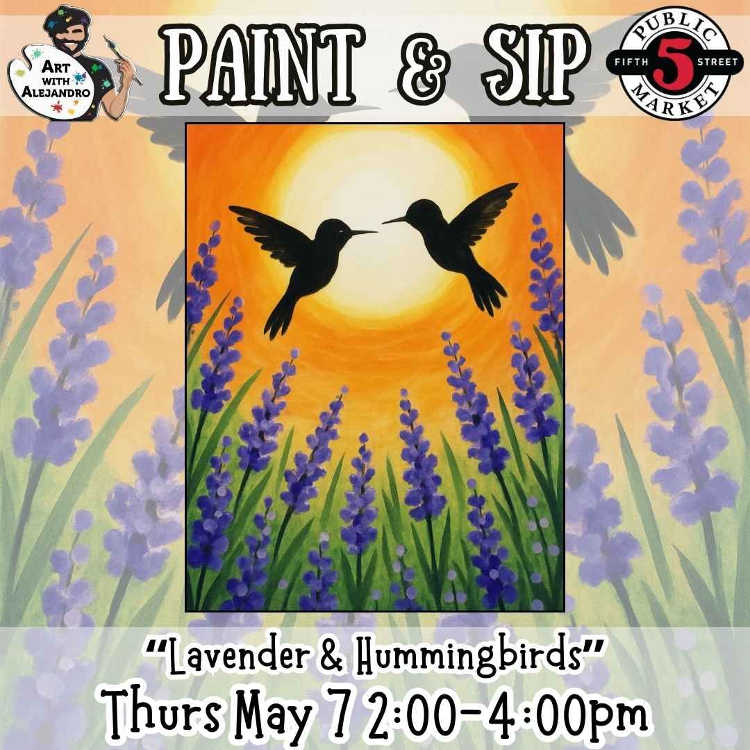 Paint &amp; Sip “Lavender &amp; Hummingbirds” Thurs May 7 2:00-4:00pm