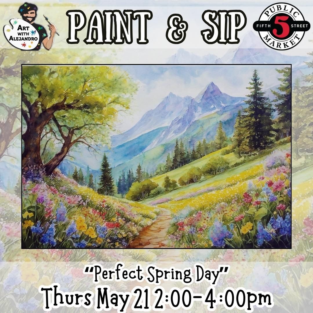 Paint &amp; Sip “Perfect Spring Day” Thurs May 21 2:00-4:00pm