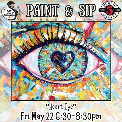 Paint &amp; Sip “Heart Eye” Fri May 22 6:30-8:30pm