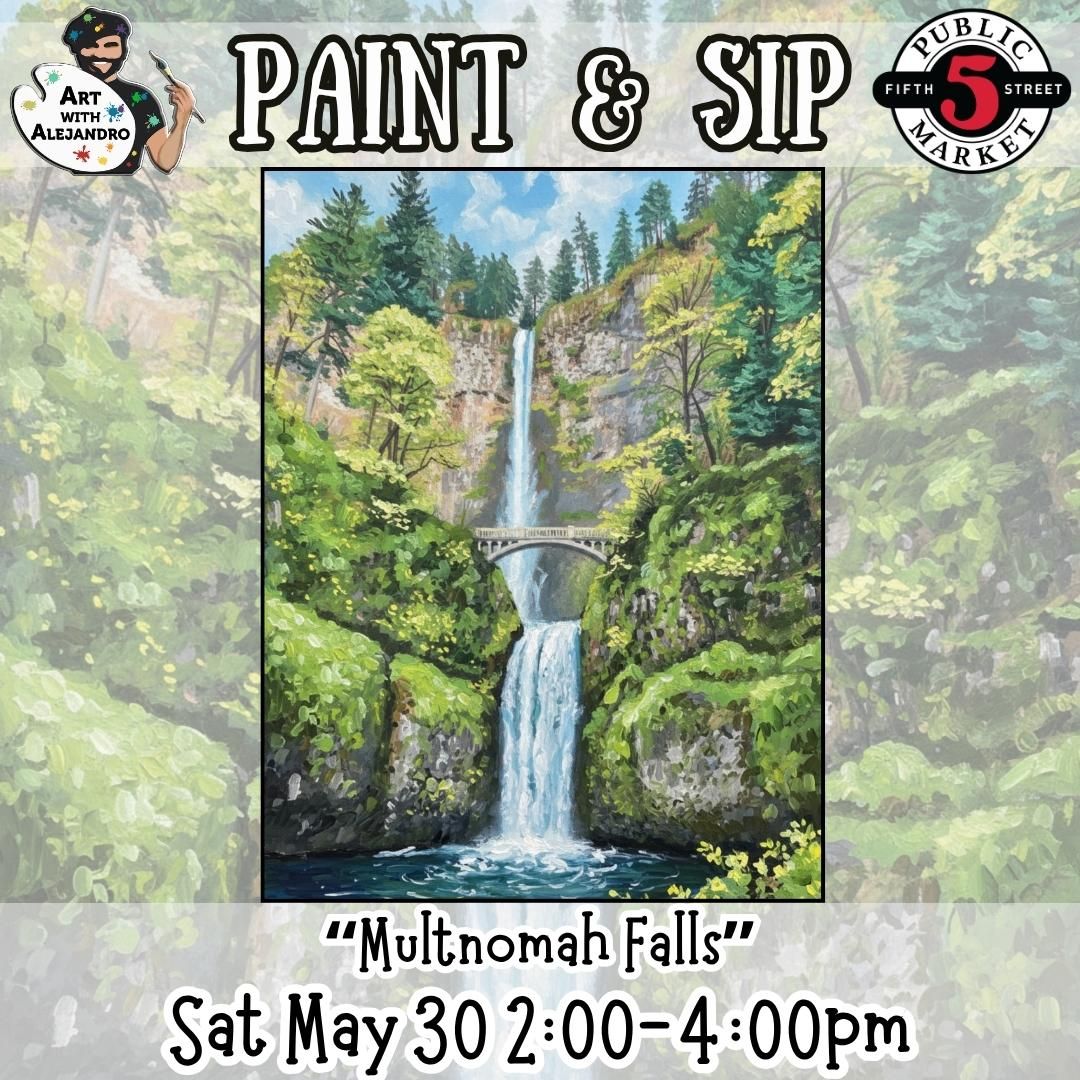 Paint &amp; Sip “Multnomah Falls” Sat May 30 2:00-4:00pm