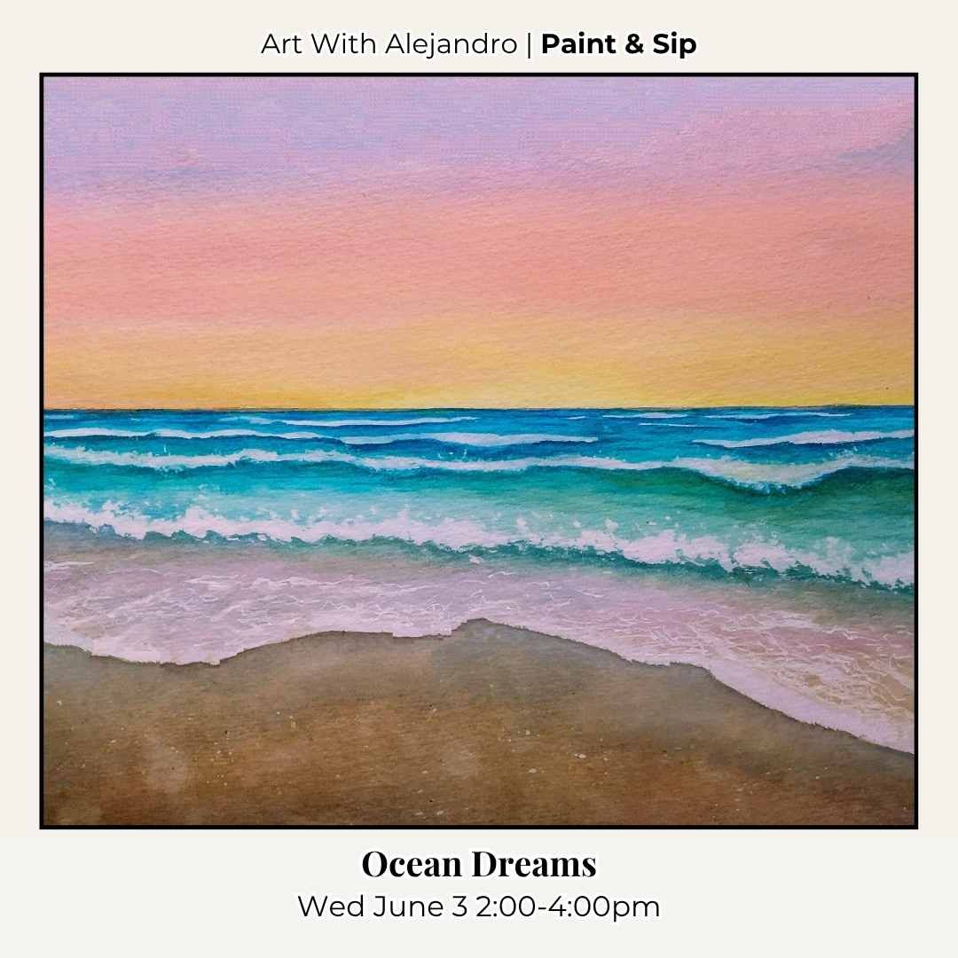 Paint &amp; Sip “Ocean Dreams” Wed June 3 2:00-4:00pm