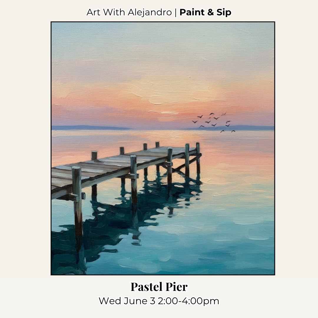 Paint &amp; Sip “Pastel Pier” Thurs June 4 2:00-4:00pm