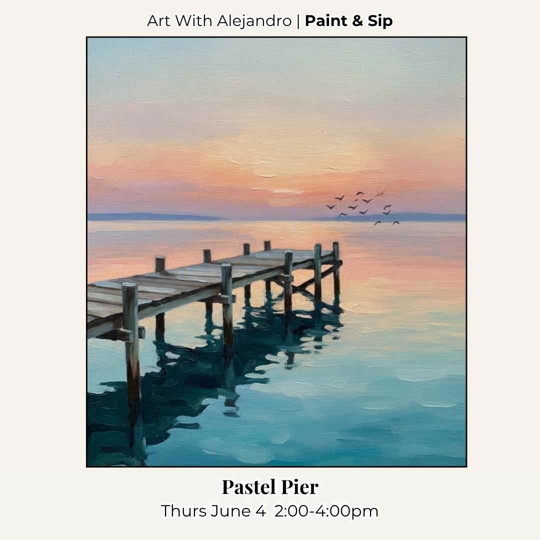 Paint &amp; Sip “Pastel Pier” Thurs June 4 2:00-4:00pm