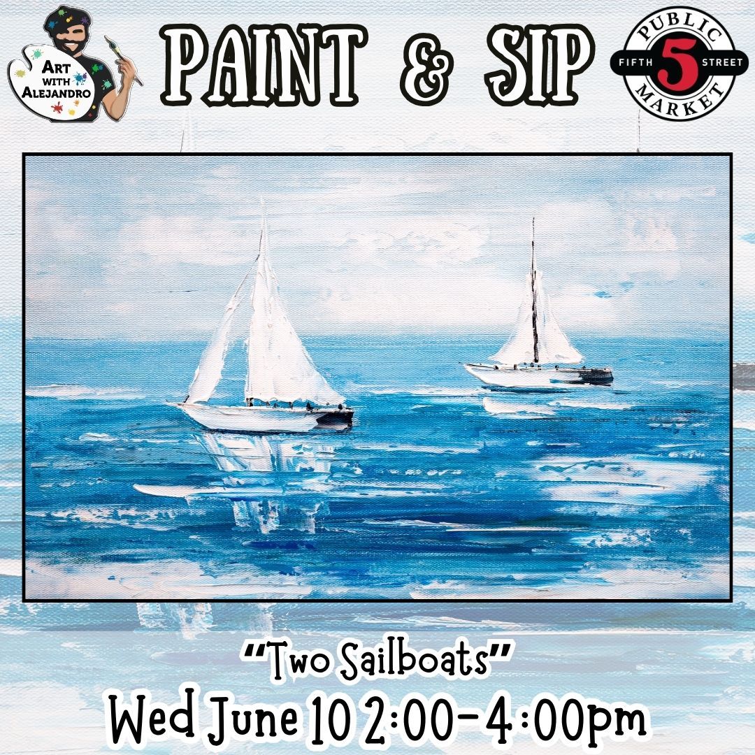Paint &amp; Sip “Two Sailboats” Wed June 10 2:00-4:00pm