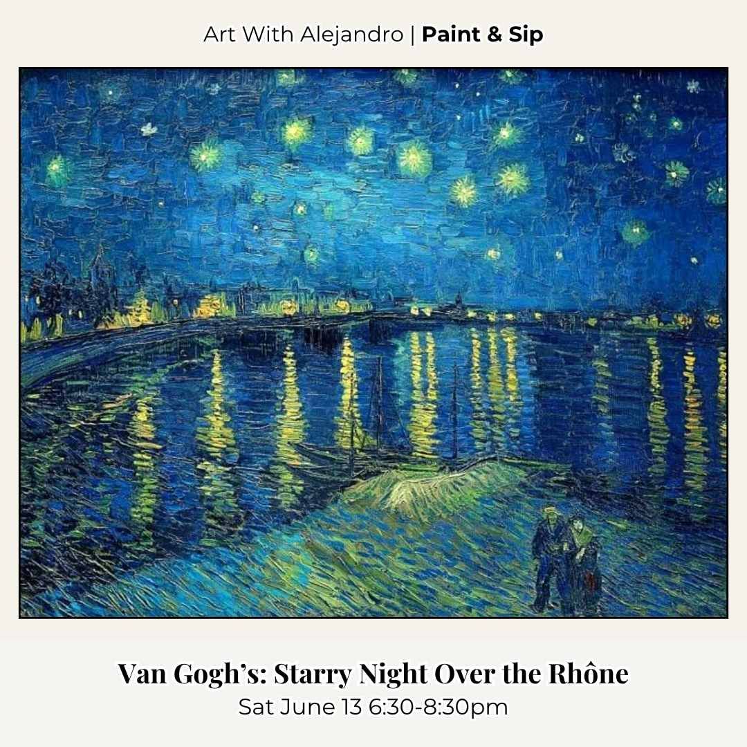 Paint &amp; Sip “Van Gogh’s: Starry Night Over the Rhône”Sat June 13 6:30-8:30pm