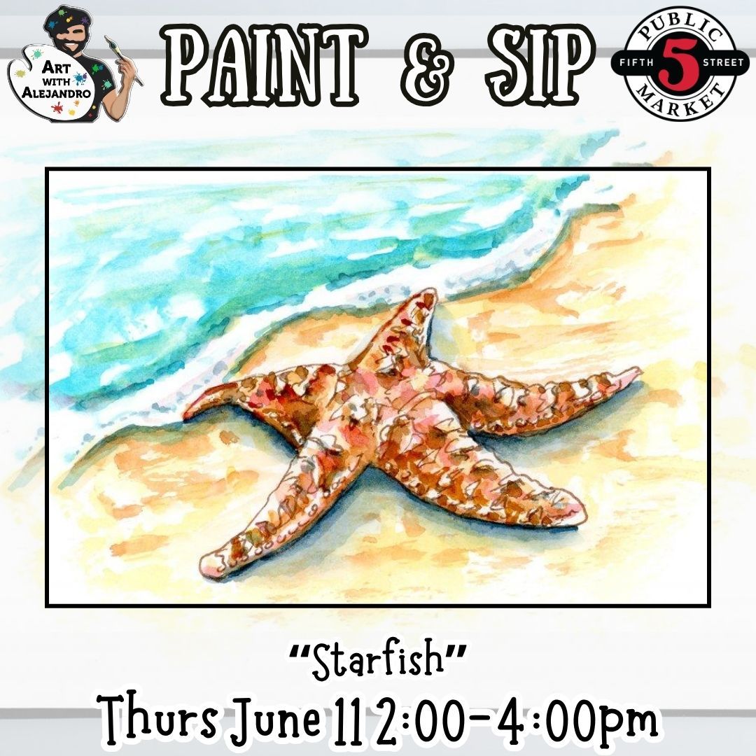 Paint &amp; Sip “Starfish” Thurs June 11 2:00-4:00pm