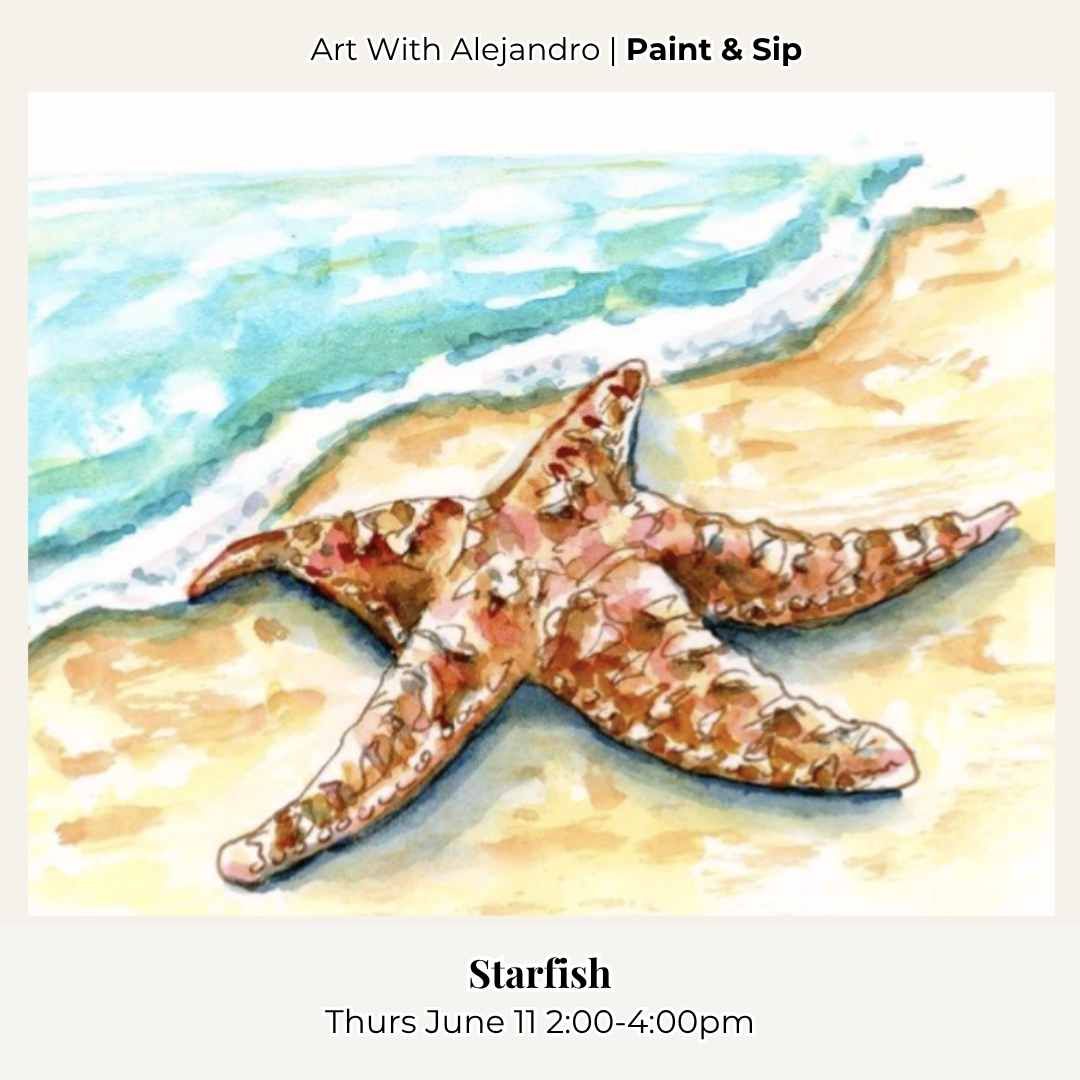 Paint &amp; Sip “Starfish” Thurs June 11 2:00-4:00pm