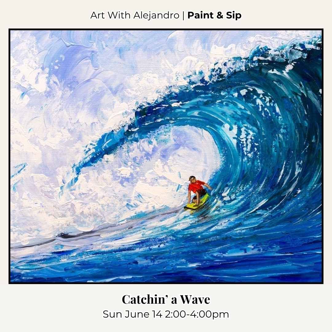 Paint &amp; Sip “Catchin’ a Wave”Sun June 14 2:00-4:00pm