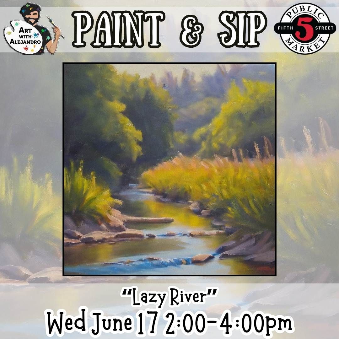 Paint &amp; Sip “Lazy River” Wed June 17 2:00-4:00pm