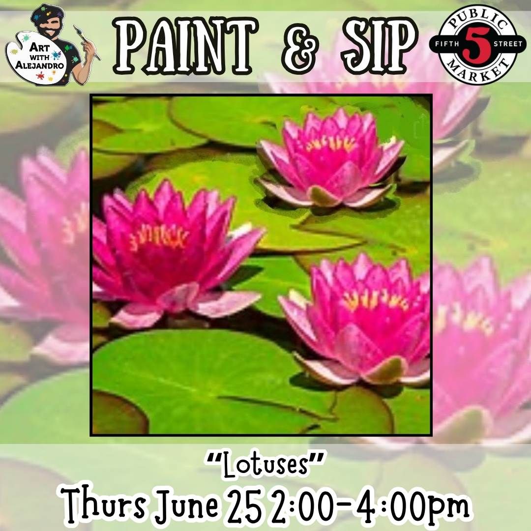 Paint &amp; Sip “Lotuses” Thurs June 25 2:00-4:00pm