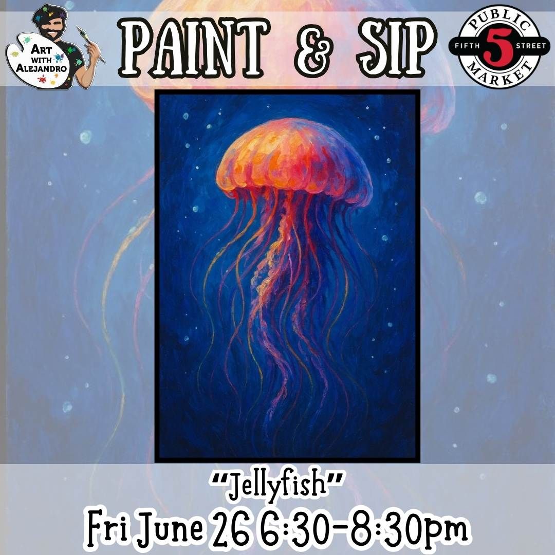 Paint &amp; Sip “Jellyfish” Fri June 26 6:30-8:30pm