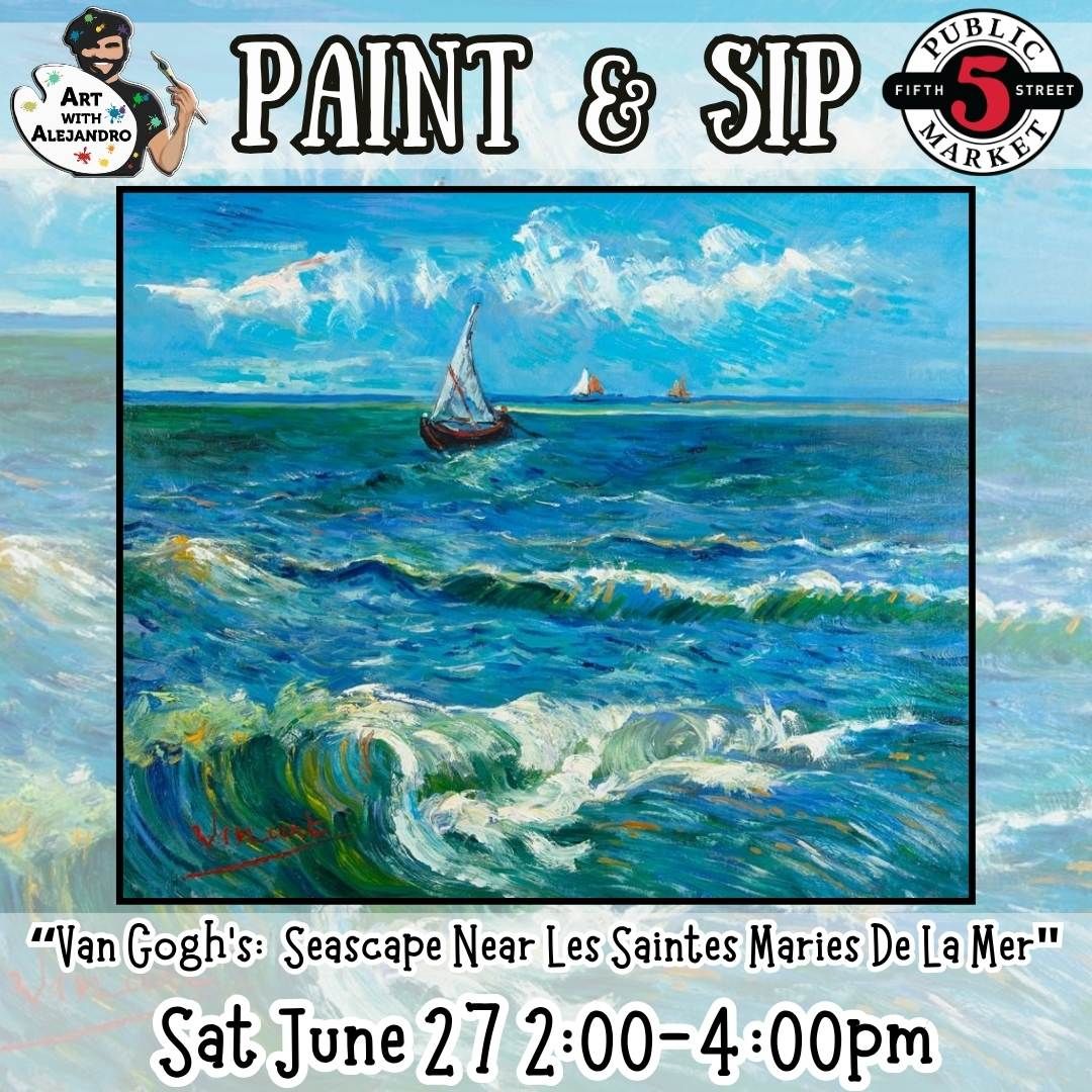 Paint &amp; Sip “Van Gogh’s: Seascape Near Les Saintes Maries De La Mer"  Sat June 27 2:00-4:00pm