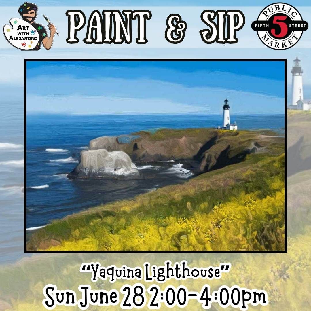 Paint &amp; Sip “Yaquina Lighthouse” Sun June 28 2:00-4:00pm